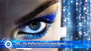 idle - My Reflection (Into Your Eyes) Club Mix - PROMO // James Teej, MITS feat. Courtney Brianna