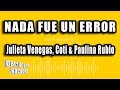 Julieta Venegas, Coti & Paulina Rubio - Nada Fue Un Error (Versión Karaoke)