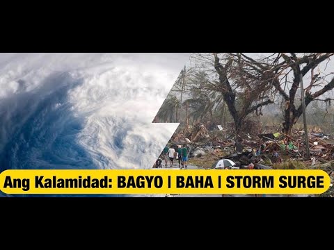 ANG KALAMIDAD: BAGYO | BAHA | STORM SURGE