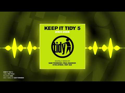 Keep It Tidy 5 (Disc 1) - Mixed By Sam Townend