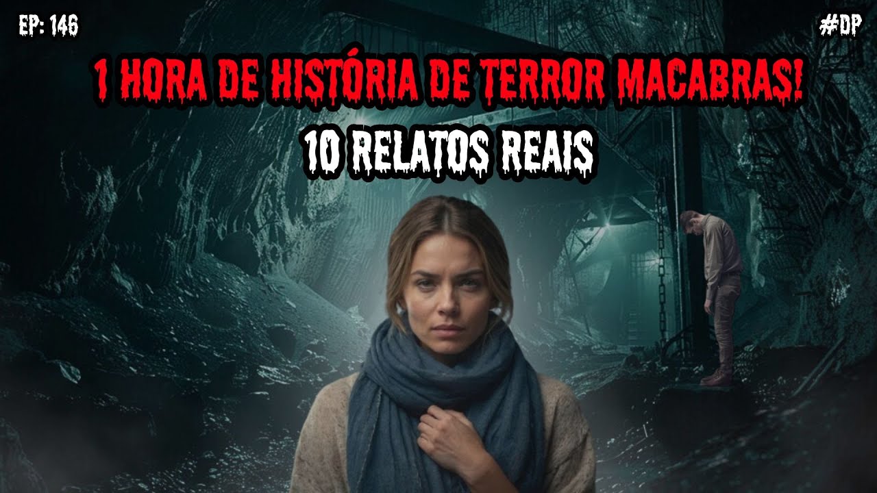 1 HORA DE TERROR! - 10 RELATOS REAIS | EP.146 #dp