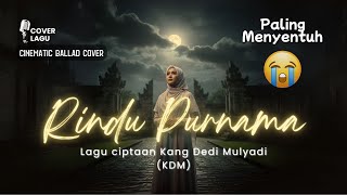 Download lagu 🎵 Rindu Purnama | Lagu Ciptaan Kang Dedi Mulyadi (KDM) | Cinematic Pop Ballad Cover mp3