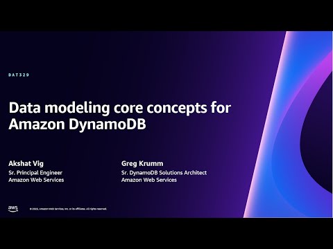 AWS re:Invent 2023 - Data modeling core concepts for Amazon DynamoDB (DAT329)