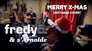 Merry X-Mas (Gotthard-Cover) - Live - Fredy Pi.  &amp; s&#39;Arnolde - 22-12-2020