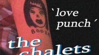 The Chalets - Love Punch