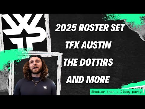 DENSE UDPATES | WFP UPDATES & ROSTER CHANGE | TFX AUSTIN | THE DOTTIRS WZA DOC | AND MORE.