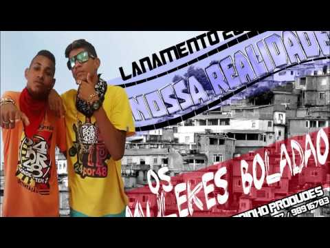 OS MULEKES BOLADÃO   NOSSA REALIDADE