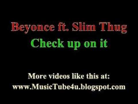 Beyonce ft Slim Thug - Check up on it
