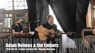 Adam Holmes &amp; the Embers - 2016-08-26 - Tønder Festival La Gayola, DK - Monday Morning