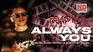 Download lagu Dj Trap Always You Vt Riski Irvan Nanda mp3