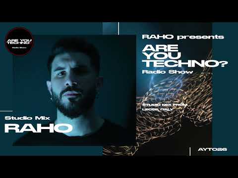 AYT026 - ARE YOU TECHNO? Radio Show - RAHO Studio Mix