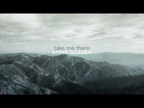 Take Me There (Official Lyric Video) // Anna Golden
