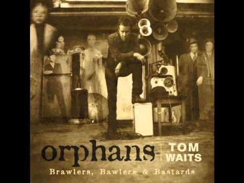 Tom Waits-Take Care of all my Children
