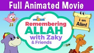 FULL ANIMATED MOVIE - Remembering ALLAH with Zaky & Friends