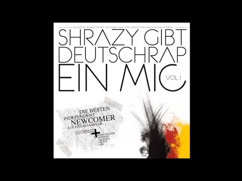 Shrazy Gibt Deutschrap Ein Mic Vol. I [Full Album - 2008] feat. Manuellsen, PA Sports, KC Rebell