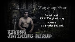 Download lagu KIDUNG JATINING HIRUP - PANGGEUING BATIN - Dakwah Kawih Cicih Cangkurileung mp3 Download lagu KIDUNG JATINING HIRUP - PANGGEUING BATIN - Dakwah Kawih Cicih Cangkurileung mp3