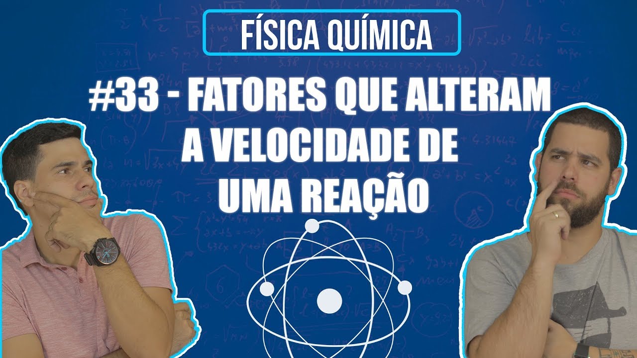 Química Simples #33 - Fatores que Alteram a Velocidade de uma Reação [Cinética Química]