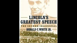 Lincoln’s Greatest Speech: The Second Inaugural
