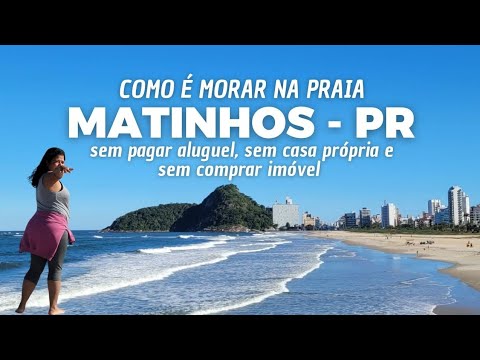 Como é morar em Matinhos Litoral do Paraná 