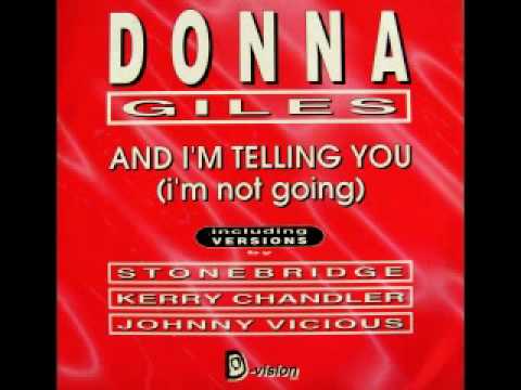 Donna Giles - And I'm Telling You (I'm Not Going)[Poppers Full Delight][StoneBridge & Nick Nice]