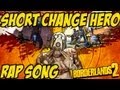 Borderlands 2 - Short Change Hero: Rap Version ...