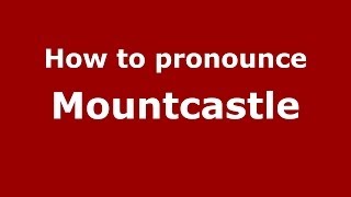How to pronounce Mountcastle