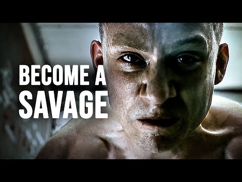 BECOME A SAVAGE - Motivational Speech
