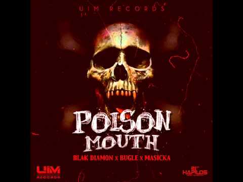 Blak Diamon, Bugle & Masicka - Poison Mouth [Oct 2012] [UIM Records]