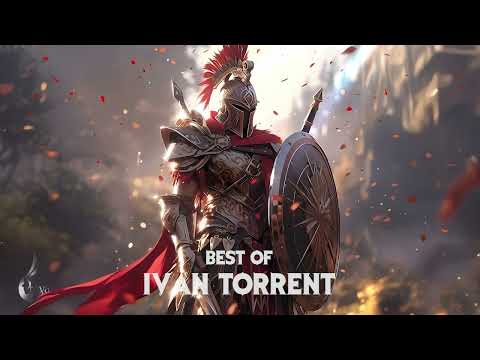 Ivan Torrent - 26 Tracks Best of All Time | Most Powerful Epic Music Mix