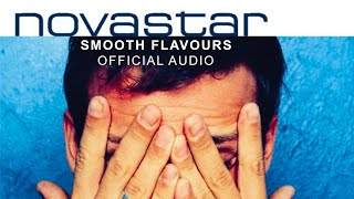 Novastar - Smooth Flavours (Official Audio)
