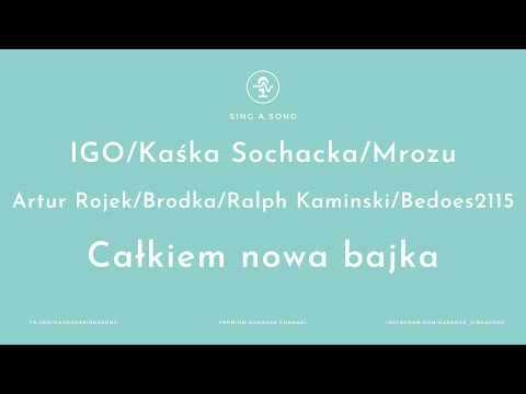 IGO/Kaśka Sochacka/Mrozu/Artur Rojek/Brodka/Ralph Kaminski-Całkiem Nowa Bajka (Karaoke/Instrumental)