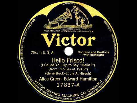 1915 Olive Kline & Reinald Werrenrath (as ’Alice Green & Edward Hamilton’) - Hello Frisco!