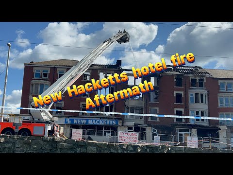 New Hacketts hotel fire 🔥 aftermath