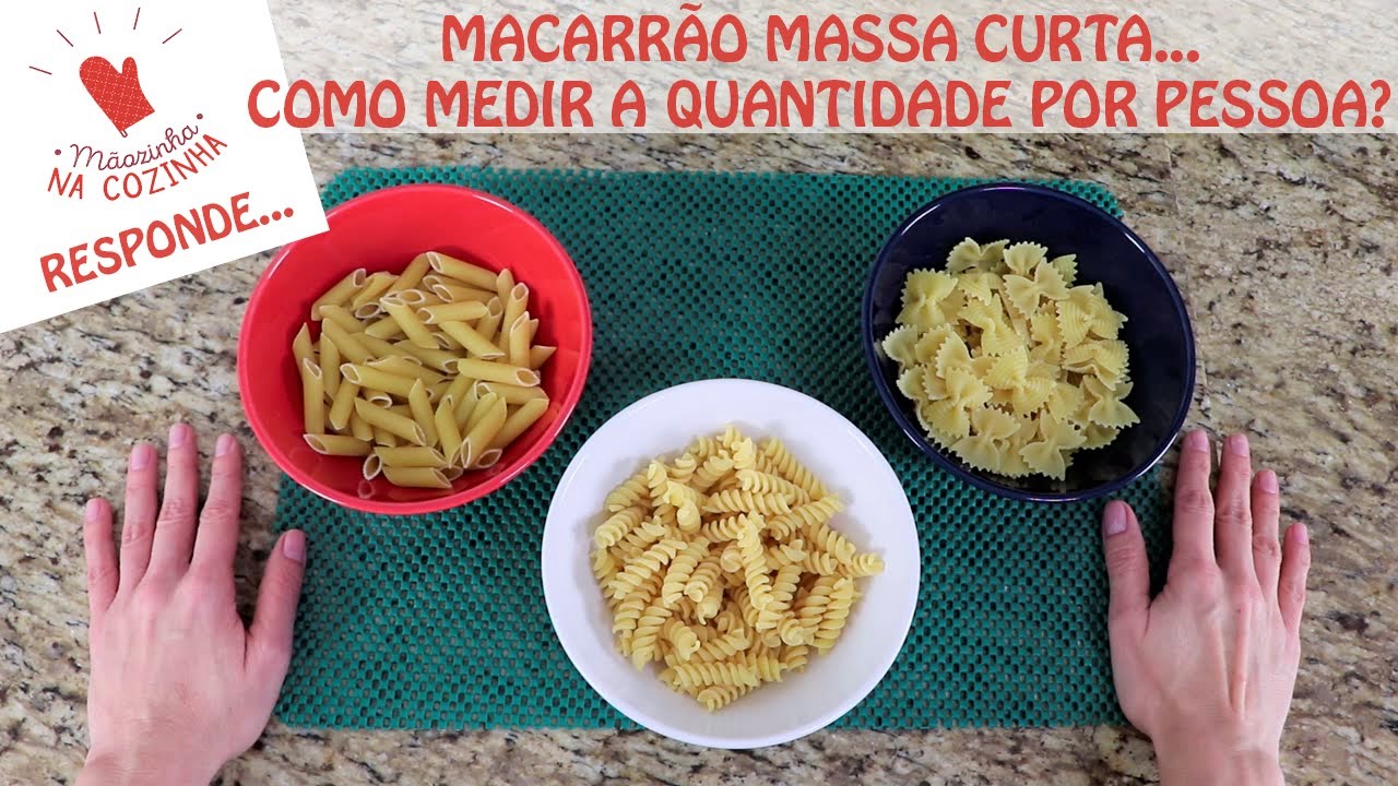 Macarrão Massa Curta... Como Medir a Quantidade por Pessoa