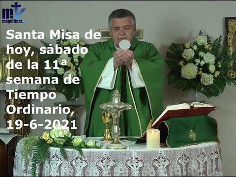 Santa Misa de hoy, sábado de la 11ª semana de Tiempo Ordinario, 19-6-2021