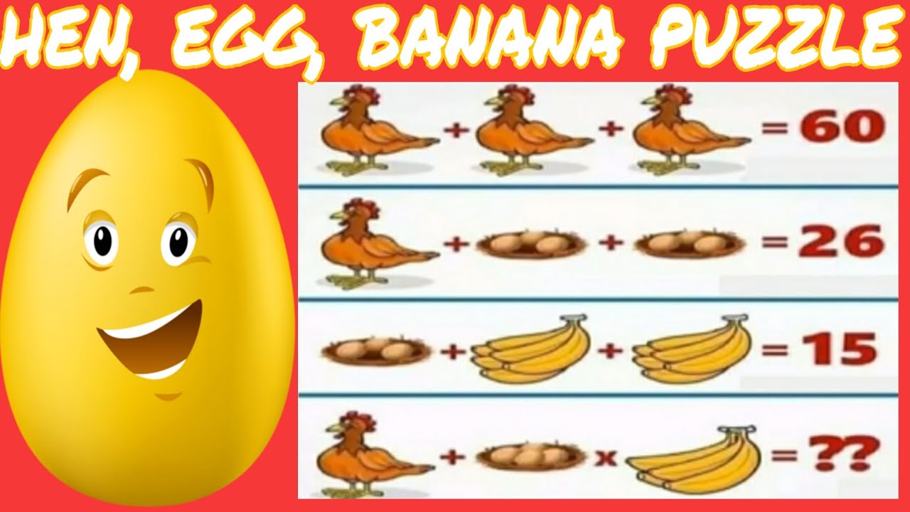 Hen, egg, banana puzzle answer |maths puzzle question models with answers