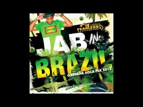 DJ FEARLESS KEVON - GRENADA SOCA MIX 2016 [JAB IN BRAZIL]