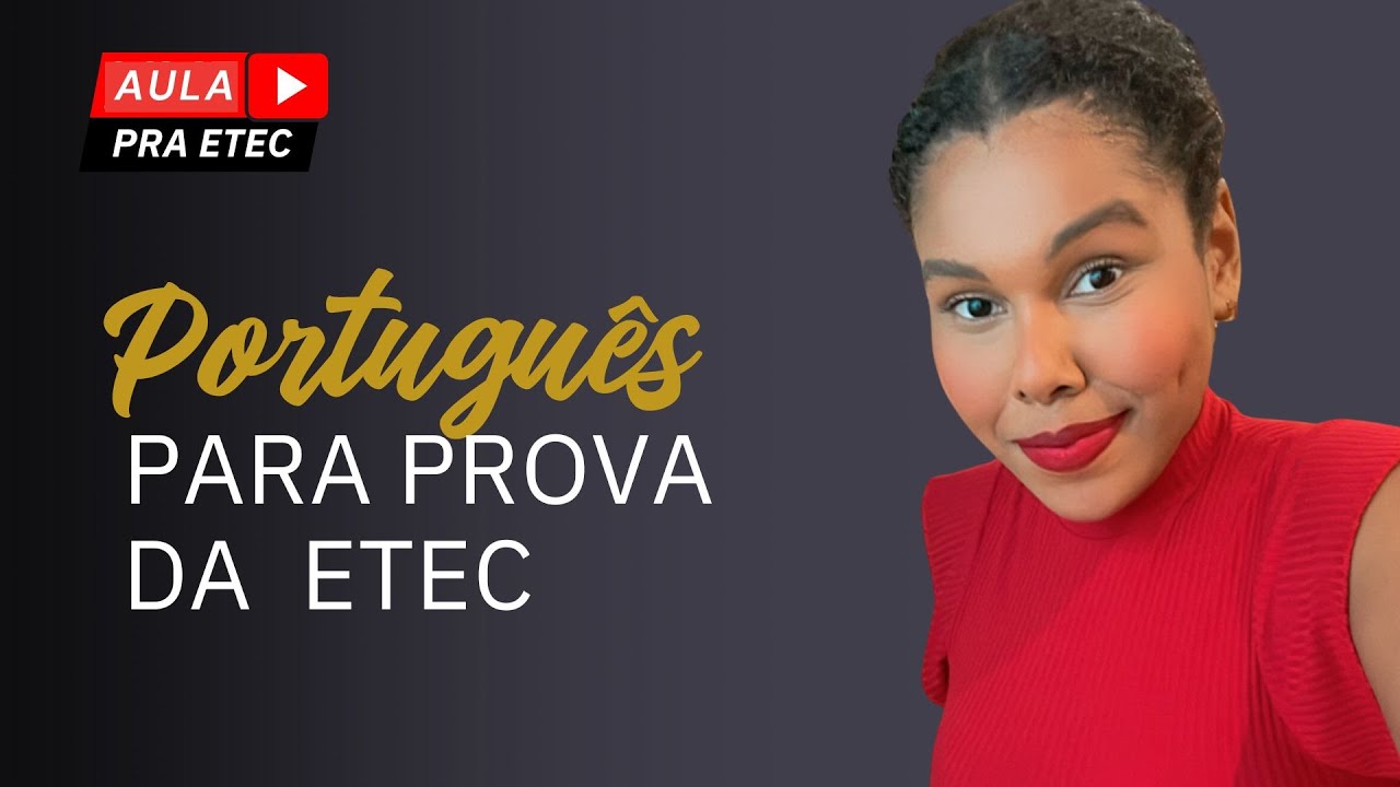 VESTIBULINHO ETEC - AULA DE PORTUGUÊS PARA O VESTIBULINHO ETEC 2024