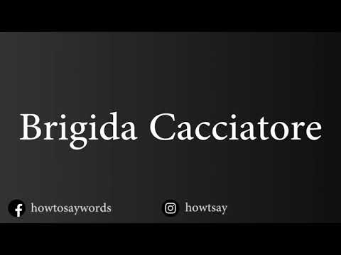 How To Pronounce Brigida Cacciatore