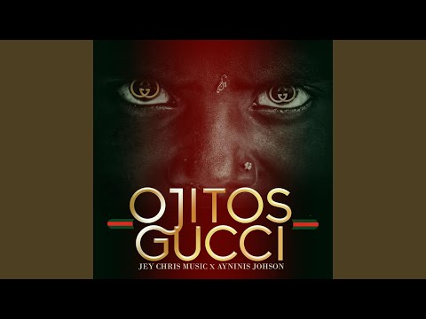 OJITOS GUCCI (feat. Jey Chris Music & Ayninis Johnson)