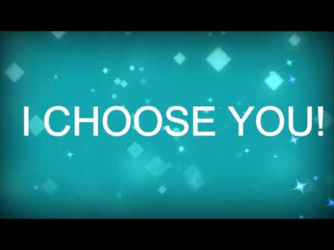 I Choose You