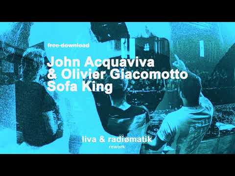 John Acquaviva & Olivier Giacomotto - Sofa King (LIVA & RADIØMATIK Rework)