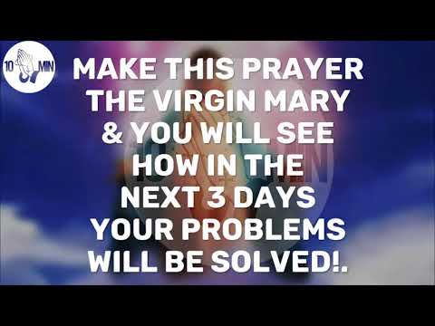 🙏10 min prayer Make This Prayer The Virgin Mary You Will See How In The Next 3 Days Your Problems Wi