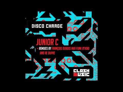 Junior C. & François Dubois - Junior C - Disco Charge - François Dubois Remix