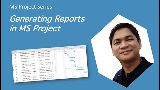 Generating Reports in MS Project
