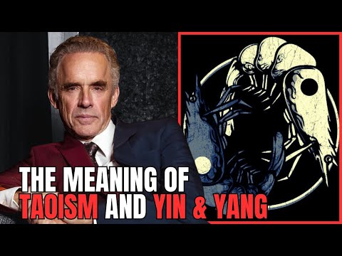 "This IS REAL" - Jordan Peterson Explains Taoism And Yin & Yang