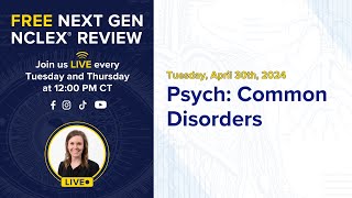 Free Next Gen NCLEX Review- Psych: Common Disorders