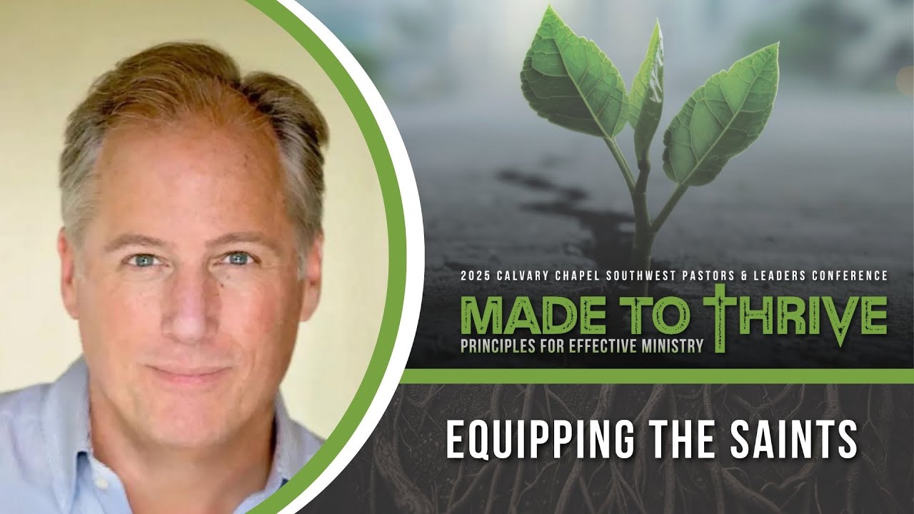 David Guzik: Equipping the Saints | Calvary Chapel Made to Thrive Conference