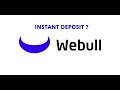 Does webull have instant deposit?