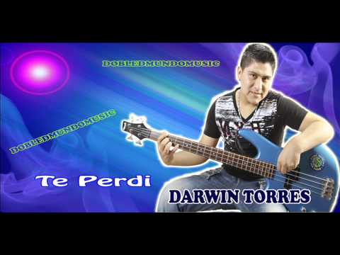 DARWIN TORRES Y ORQUESTA  - TE PERDI (Exito 2014)